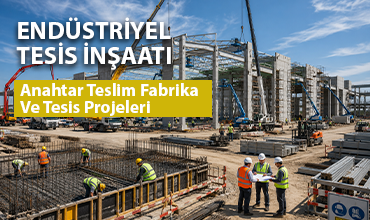 Endüstriyel Tesis İnşaatı
